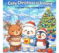 Cozy Christmas in Iceland: Cute and Cozy Coloring Book for Adults and Teens Featuring Cute Animals, Cute Designs for Relaxation, Easy Coloring