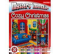 Cozy Christmas Interiors Mystery Mosaics Color by Number: 50 Pixel Art Scenes of Warm Holiday