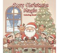 Cozy Christmas Magic: A Cute and Relaxing Holiday Coloring Book for Stress Relief and Joy