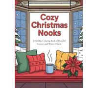 Cozy Christmas Nooks: A Holiday Coloring Book of Peaceful Corners and Winter Charm