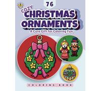 Cozy Christmas Ornaments: A Cute Gift for Coloring Fun: A Fun, Simple, and Relaxing Christmas Coloring Book for Adults, Seniors, and Kids (Bold & Easy Designs for Relaxation Series)