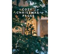 Cozy Christmas Pages: A Warm Holiday Journal for Winter Reflections, Memories & Festive Writing