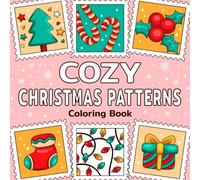 Cozy Christmas Patterns Coloring Book: Bold and Easy: Simple Designs for Kids and Adults. Relax and Unwind with Beautiful, Cozy Patterns and Mandalas