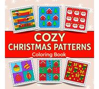 Cozy Christmas Patterns Coloring Book: Simple, Bold, Easy, and Relaxing Holiday Designs Featuring Gnomes, Ornaments, Trees, Stockings, and Festive Patterns for Kids, Teens, and Adults