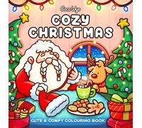 Cozy Christmas: The Cute and Relaxing Festive Colouring Book for Kids and Adults