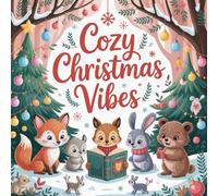 Cozy Christmas Vibes: Ein Malbuch für Kinder und Erwachsene mit 50 niedlichen Illustrationen
