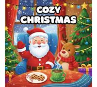 Cozy Christmas: Winter Comforts Cozy Coloring Book for Families (Calm & Joyful Scenes)