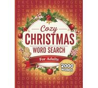 Cozy Christmas Word Search for Adults: 2000 Words Large Print Word Find Puzzles for Holiday Relaxation and Stress Relief, Fun Holiday Activity Book With Solutions