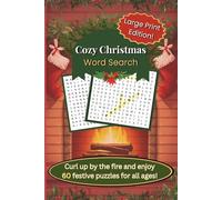Cozy Christmas Word Search: Large Print Edition!: Curl up by the fire and enjoy 60 festive puzzles for all ages!