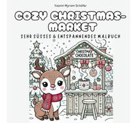 Cozy Christmasmarket: Sehr süsses Malbuch für Erwachsene & Teenager: Winter Wunderland auf dem Weihnachtsmarkt