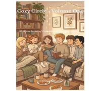 Cozy Circle: A Cozy Coloring Book for Adults Featuring 35 Relaxing Scenes of Friendship, Slow Living & Everyday Comfort