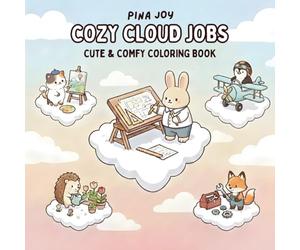 Cozy Cloud Jobs: Cute Animal Professions on Floating Cloud Islands | Cozy, Relaxing, and Stress Relief Coloring Pages Featuring Adorable Animal Careers, Kawaii Jobs, and Fantasy Sky Scenes