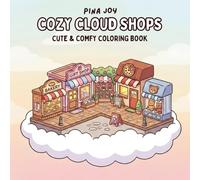 Cozy Cloud Shops: Coloring Book For Adults and Teens, Relaxing Coloring Pages of Cute Cloud Shops for Stress Relief and Calm Moments