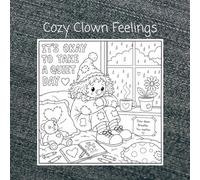 Cozy Clown Feelings: A soft and comforting coloring book for quiet days