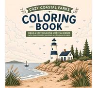 Cozy Coastal Parks Coloring Book: Bold & Easy Relaxing Coastal Scenes with Lighthouses, Wildlife & Cozy Beach Vibes