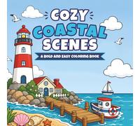 Cozy Coastal Scenes: A Bold and Easy Coloring Book