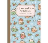 Cozy Cocoa Christmas Composition Notebook: Cute Hot Chocolate Winter Design • Festive Holiday Aesthetic • College Ruled • 150 Pages for School, Journaling, Notes & Cozy Seasonal Writing