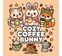 Cozy Coffee Bunny - Bold and Easy Coloring Book for Kids & Adults: Simple and Cute Kawaii Designs for Stress Relief and Relaxation