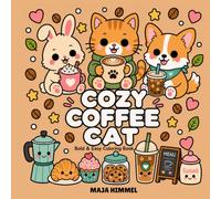Cozy Coffee Cat - A Bold and Easy Coloring Book for Kids & Adults: 40 Cute and Simple Designs with Café Adventures, Sweet Treats, and Happy Moments ... Relief, Mindfulness, Relaxation & Happiness