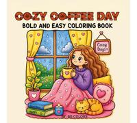 COZY COFFEE DAY: BOLD AND EASY COLORING BOOK