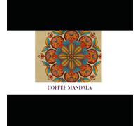 Cozy Coffee Mandalas: 40 Coffee-Inspired Mandala Designs for Stress Relief and Relaxation - A Coloring Book for Coffee Lovers and Mindful Moments