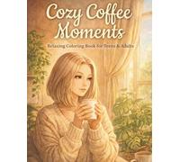 Cozy Coffee Moments: Slow Down and Color Your Worries Away