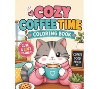 Cozy Coffee Time Coloring Book: Cozy Coffee Time Coloring Book