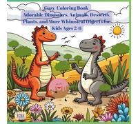 Cozy Coloring Book: Adorable Dinosaurs, Animals, Desserts, Plants, and More Whimsical Objects for Kids Ages 2-6