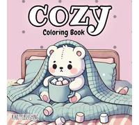 Cozy Coloring Book - Bold & Easy: 51 Coloring Pages filled with Love, Cute Bears & Cozyness