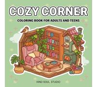 Cozy Coloring Book for Adults and Teens: Super Cute Little Corner Retreats for Stress Relief and Relaxation