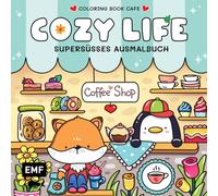 Cozy Coloring - Cozy Life: Supersüßes Ausmalbuch zum Entspannen und Träumen - Für Erwachsene, Teenager und Kinder
