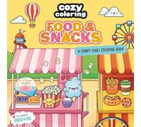 Cozy Coloring: Food & Snacks: A Comfy Vibes Coloring Book for Adults and Kids: Simple, Relaxing Pages Featuring Foods, Drinks, Desserts, and More!