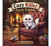Cozy Coloring Vibes Cozy Killer Furry Friends (Tascabile)