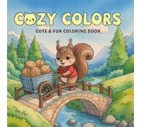 Cozy Colors: 177 Fun Coloring Designs - No Blank Pages - Cute Animal and Fantasy Scenes for Kids