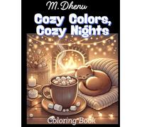 Cozy Colors, Cozy Nights: A Cozy Coloring Book Filled with Warm and Relaxing Scenes for Peaceful Nights