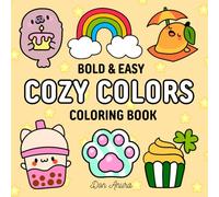 Cozy Colors: Stress Relief Coloring Book for Adults and Teens with Bold, Simple, and Easy Designs of Animals, Food, Houses, and Flowers