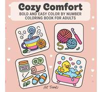 Cozy Comfort: Bold & Easy Color-by-Number for Adults: Large-Print Cozy Scenes • Bold Lines • Relaxing Stress Relief