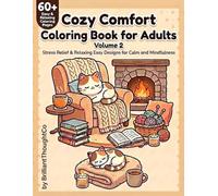 Cozy Comfort Coloring Book for Adults - Volume 2: Stress Relief & Relaxing Easy Designs for Calm and Mindfulness”