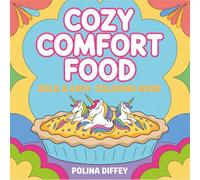 Cozy Comfort Food Coloring Book for Adults: Satisfying Patterns & Delicious Treats for Stress Relief and Relaxation