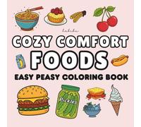 Cozy Comfort Foods - Easy Peasy Coloring Book: Coloring Book for Adults and Kids with bold and simple lines , Simple and Big Designs for Relaxation ... Variety of Foods, Drinks, Desserts and Fruits