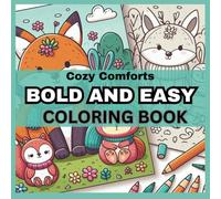 COZY COMFORTS BOLD TWIST COLORING BOOK: Discover a Delightful Collection of Animal Wonders