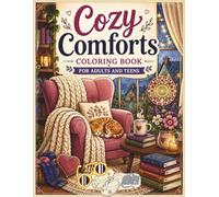 Cozy Comforts Coloring Book for Adults and Teens: 100 Bold and Easy Coloring Pages with Large Print Cozy Scenes for Stress Relief, Relaxation, and Mindful Creativity
