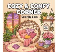 Cozy & Comfy Corner Coloring Book: Calm Spaces & Relaxing Designs for Adults and Teens