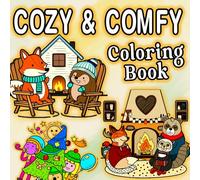 Cozy & Comfy Moments Coloring Book Designs for Teens & Adults: A Relaxing Collection of Wholesome and Simple Artwork for Stress Relief, Mindfulness, and Joyful Creativity
