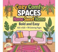 Cozy Comfy Spaces - There's No Place Like Home: A Relaxing Bold and Easy Coloring Book Filled with Warm, Peaceful Home Scenes, Cozy Rooms, Soft ... for Stress Relief, and Mindfulness...