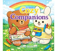 Cozy Companions: Adventures of bear and bunny