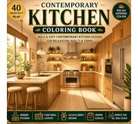 Cozy Contemporary Kitchen Coloring Book for Adults: Bold & Easy Contemporary Kitchen Designs for Relaxation (Adults & Teens)