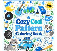 Cozy Cool Pattern Coloring Book: 51 Cute, Bold and Easy Coloring Pages with Simple Hobby, Sports, Outdoor, and Everyday Designs for Relaxation and Stress Relief