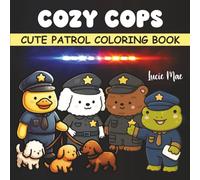 Cozy Cops: A Cute Animal Officers Coloring Book for Adults and Teens | Simple Designs for Relaxing and Uplifting Coloring Fun and Stress Relief