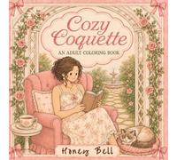 Cozy Coquette: An Adult Coloring Book with 50+ Cozy & Easy Coloring Pages